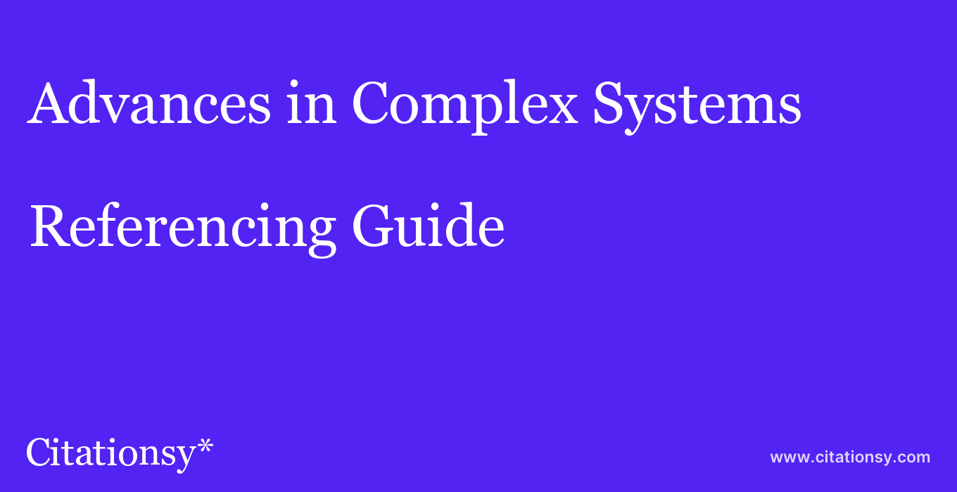 cite Advances in Complex Systems  — Referencing Guide